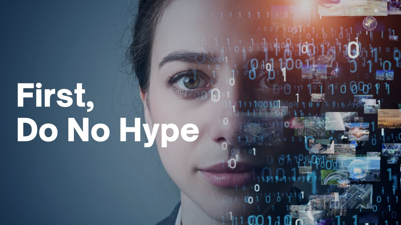 First, Do No Hype...